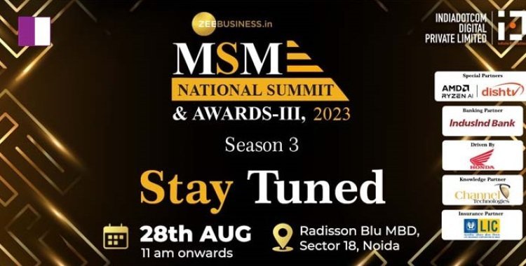 MSME National Summit and Awards 2023 to be held on  Empowering Growth and Innovation in India's SME Sector