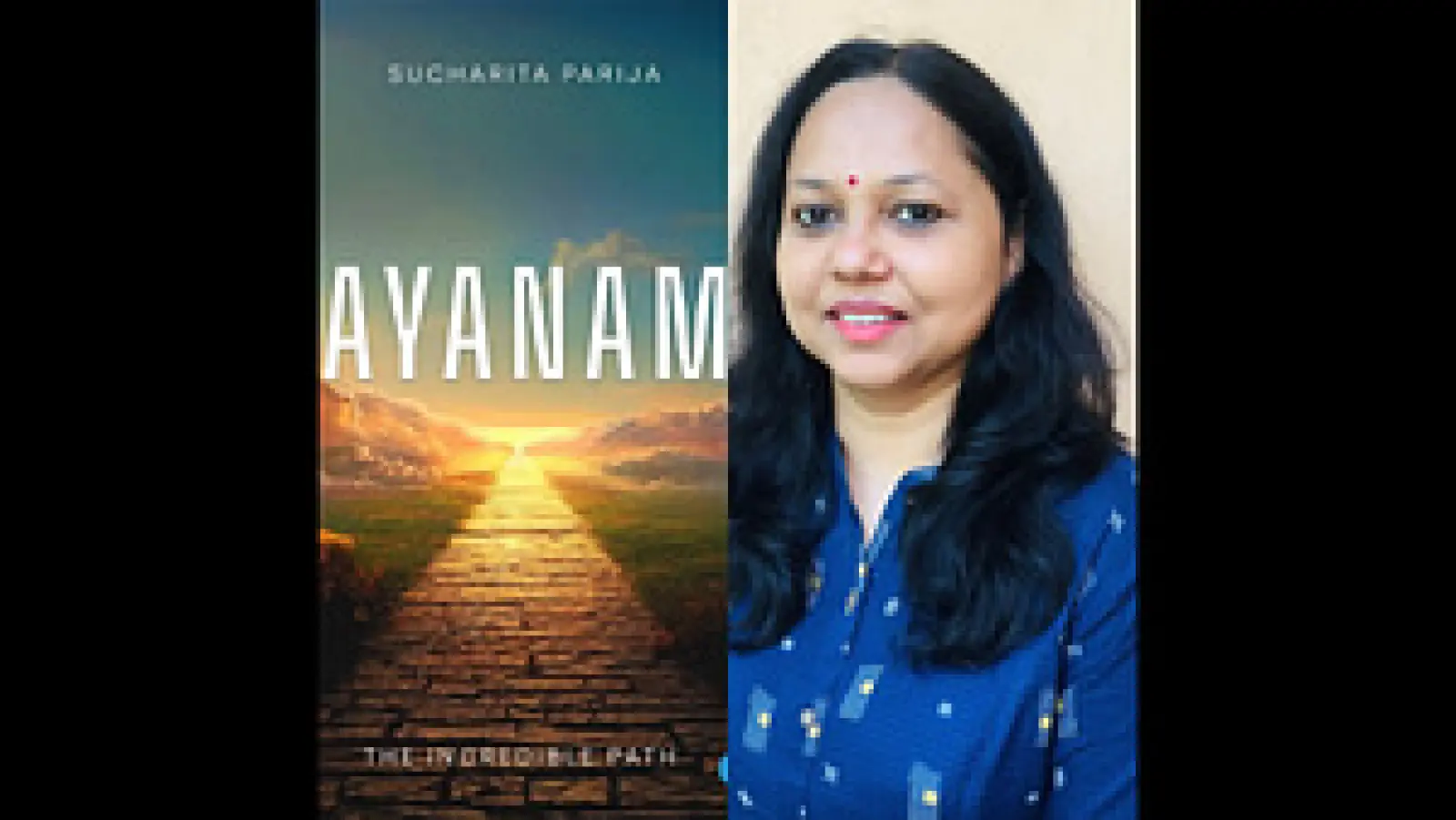 Ayanam: A Beacon of Inspiration by Sucharita Parija