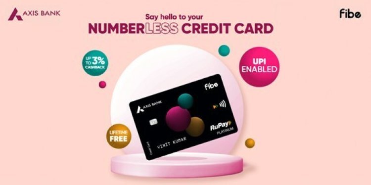 Fibe and Axis Bank Unveil India's First Numberless Credit Card